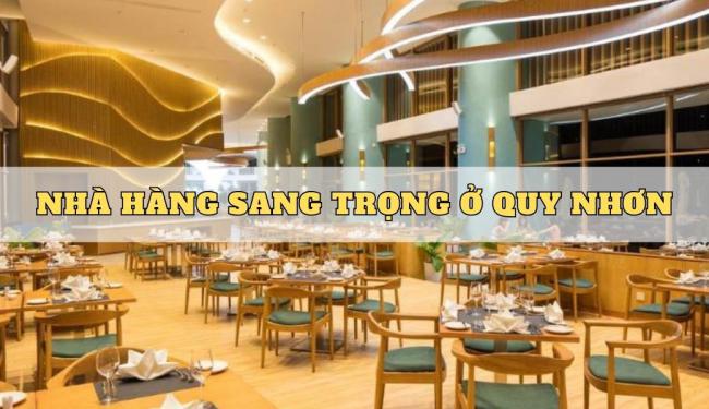 TOP 7 nhà hàng sang trọng ở Quy Nhơn, ẩm thực ngon không thể chê